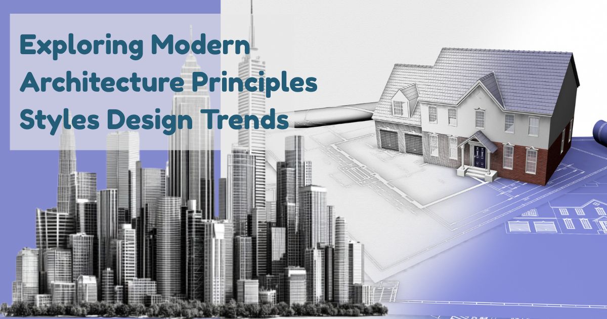 Exploring Modern Architecture Principles Styles Design Trends