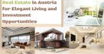Real Estate in Austria for Elegant Living and Investment Opportunities